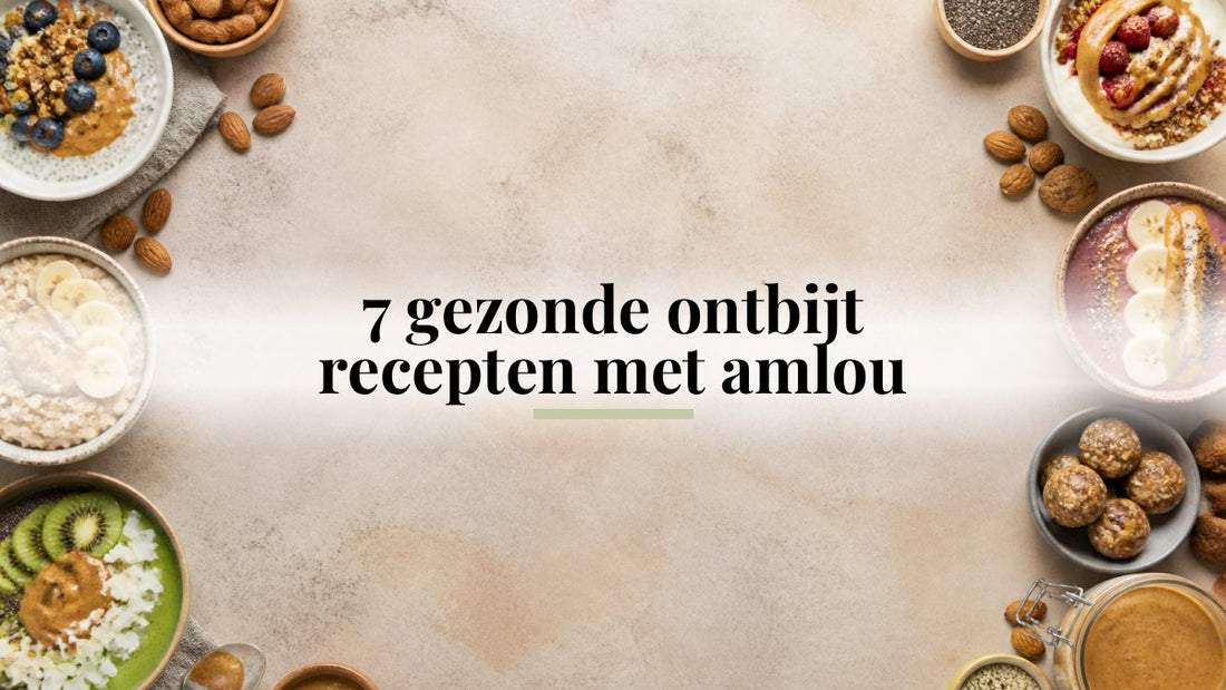 7 gezonde ontbijt recepten met amlou
